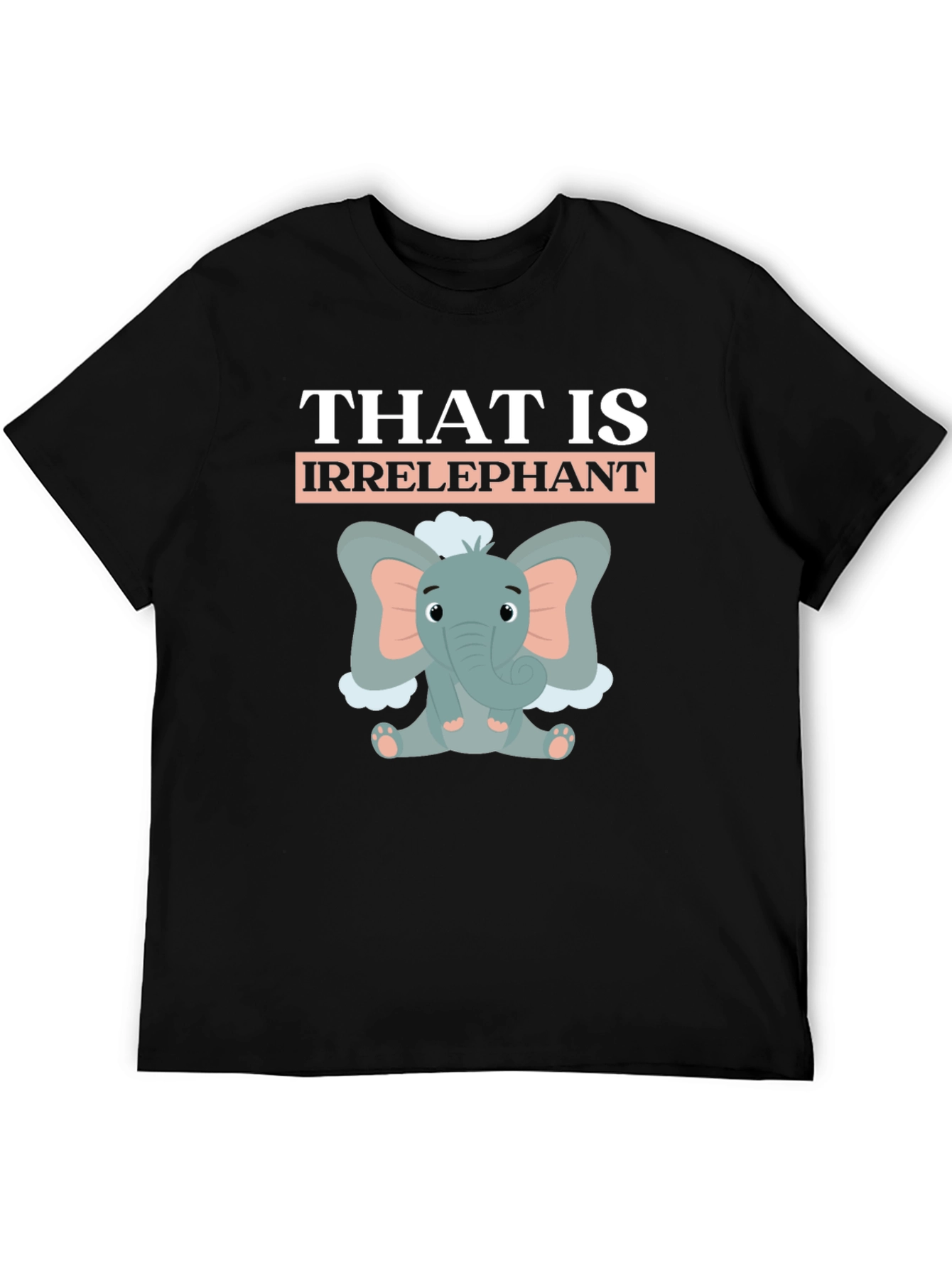 Irrelephant T-Shirt: Funny Elephant Design