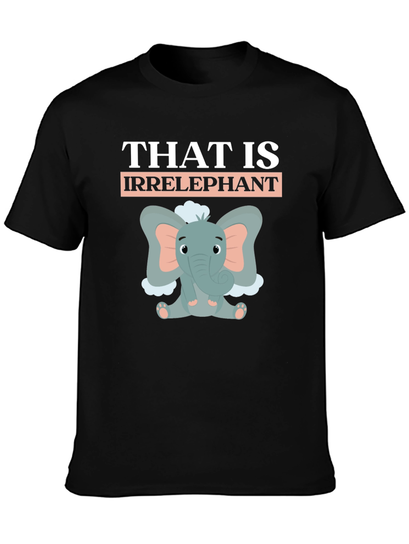 Irrelephant T-Shirt: Funny Elephant Design