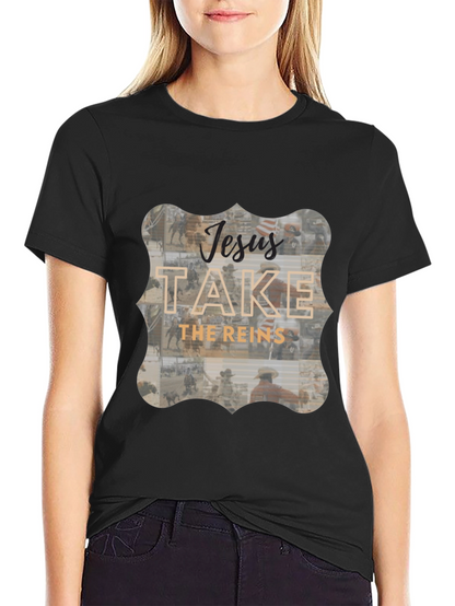 Jesus Take The Reins Graphic Tee