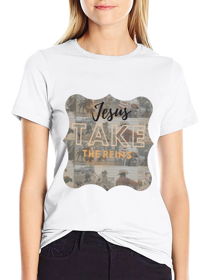 Jesus Take The Reins Graphic Tee