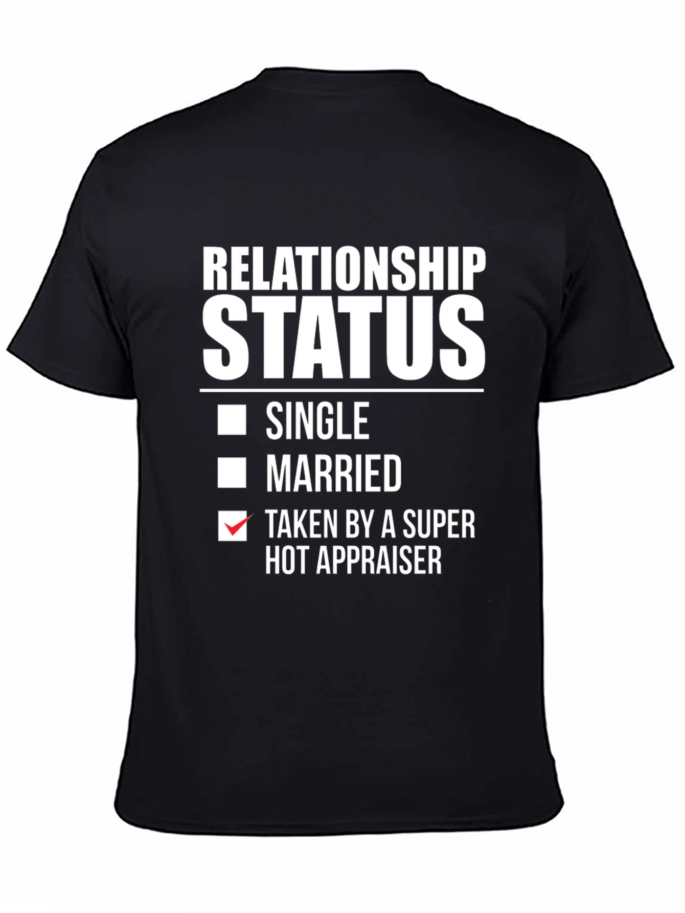 Relationship Status Hot Appraiser T-Shirt