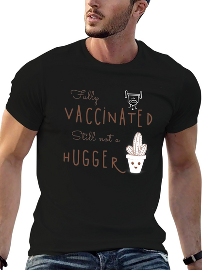 Fully Vaccinated Hugger T-Shirt Cactus Design