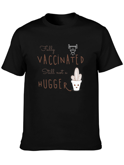 Fully Vaccinated Hugger T-Shirt Cactus Design