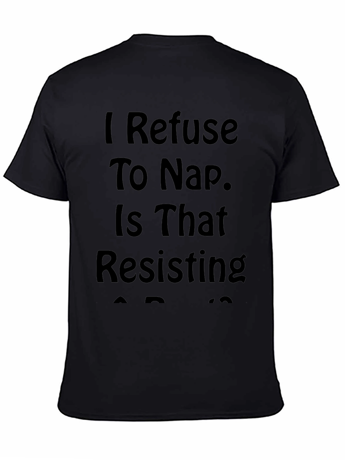 I Refuse to Nap Funny Graphic Tee