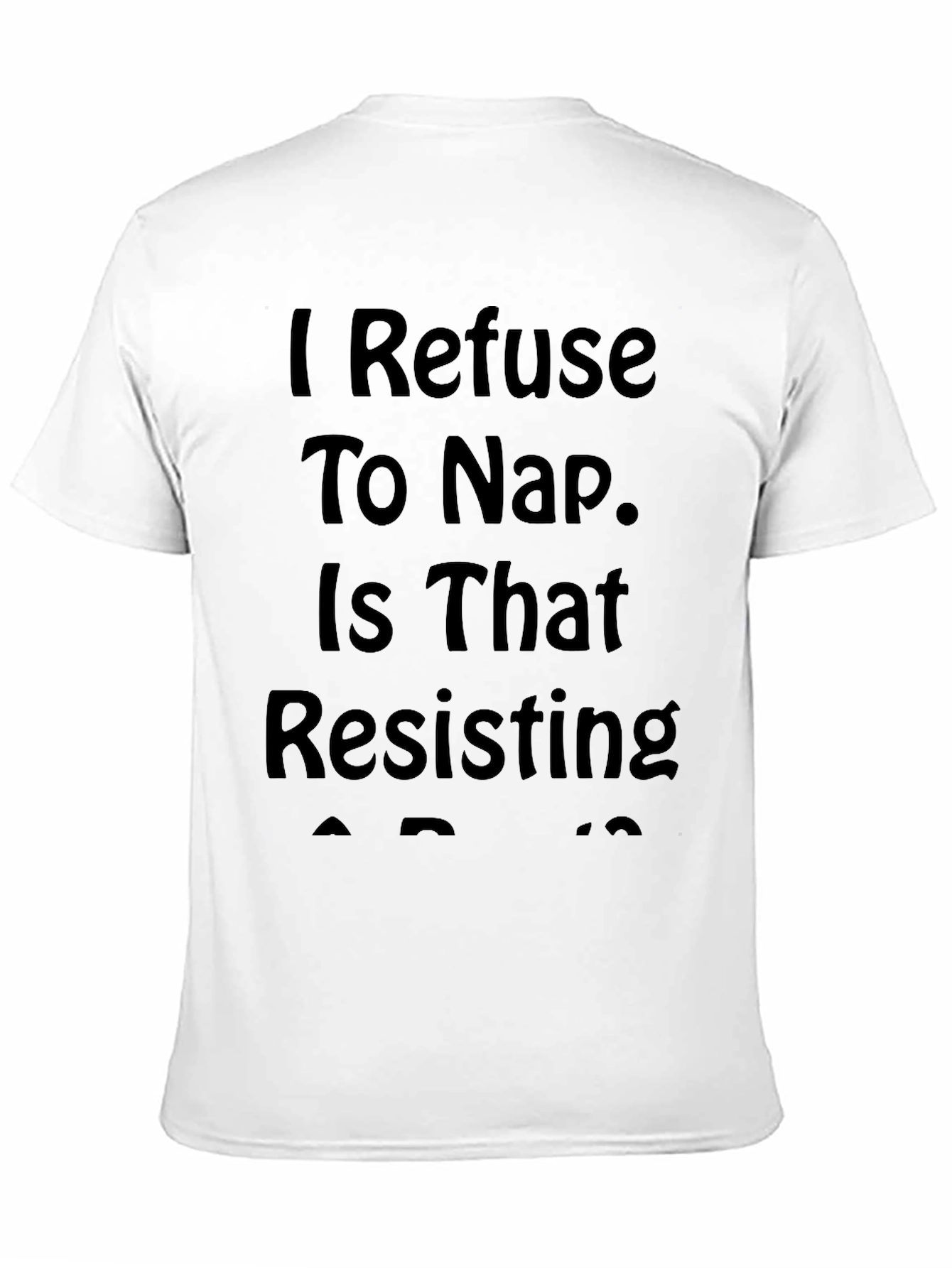 I Refuse to Nap Funny Graphic Tee