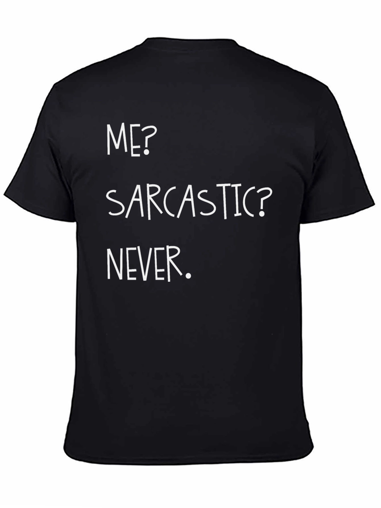 Funny Sarcastic Humor T-Shirt - Black