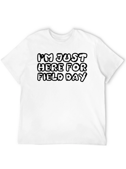 Im Just Here For Field Day T-Shirt