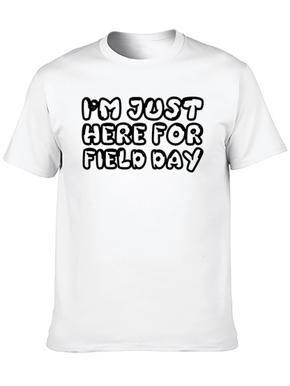 Im Just Here For Field Day T-Shirt