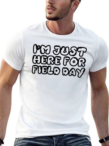 Im Just Here For Field Day T-Shirt