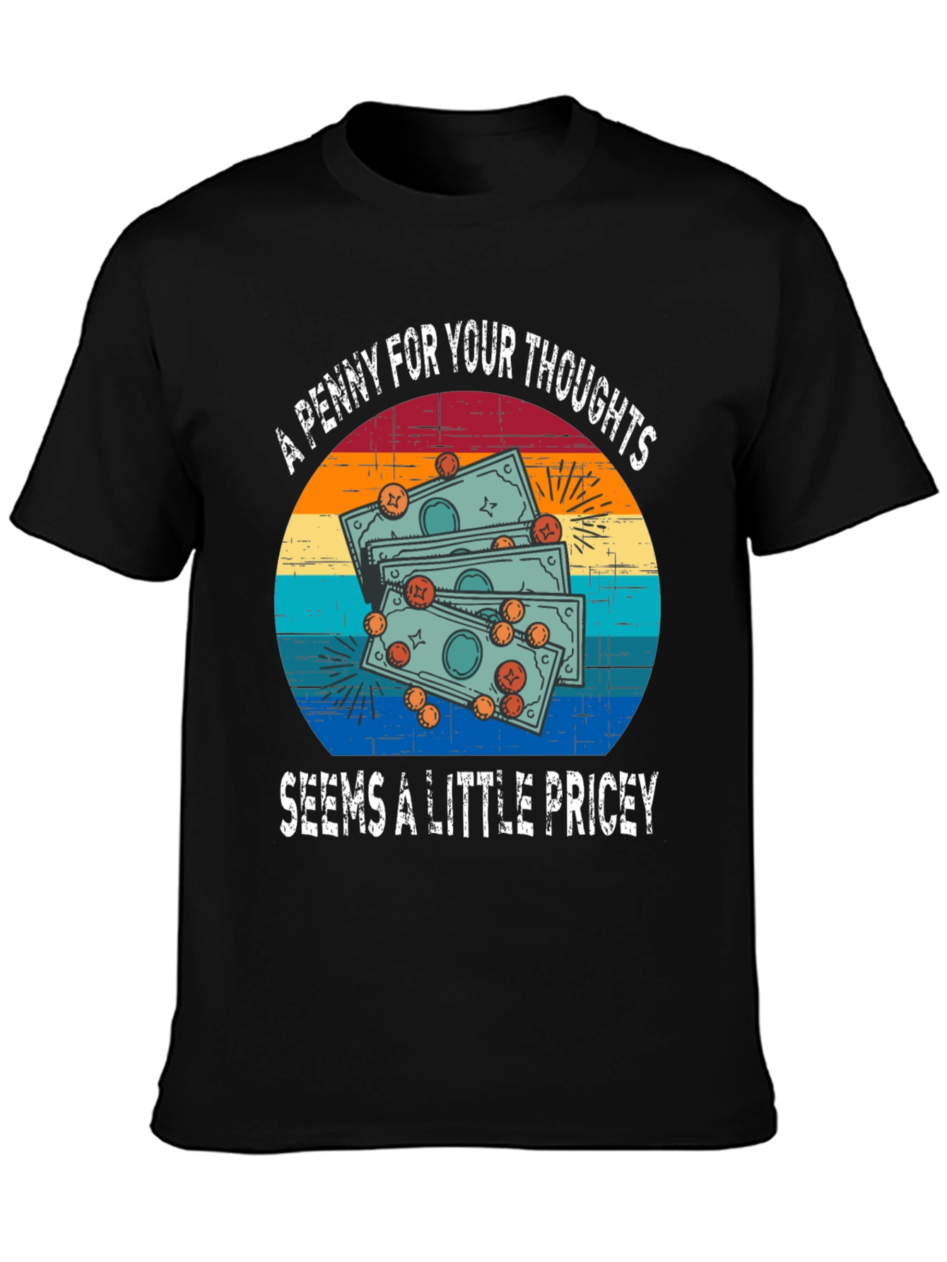 Penny For Your Thoughts Funny Graphic T-Shirt