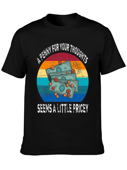 Penny For Your Thoughts Funny Graphic T-Shirt