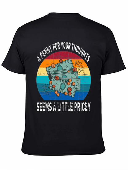 Penny For Your Thoughts Funny Graphic T-Shirt