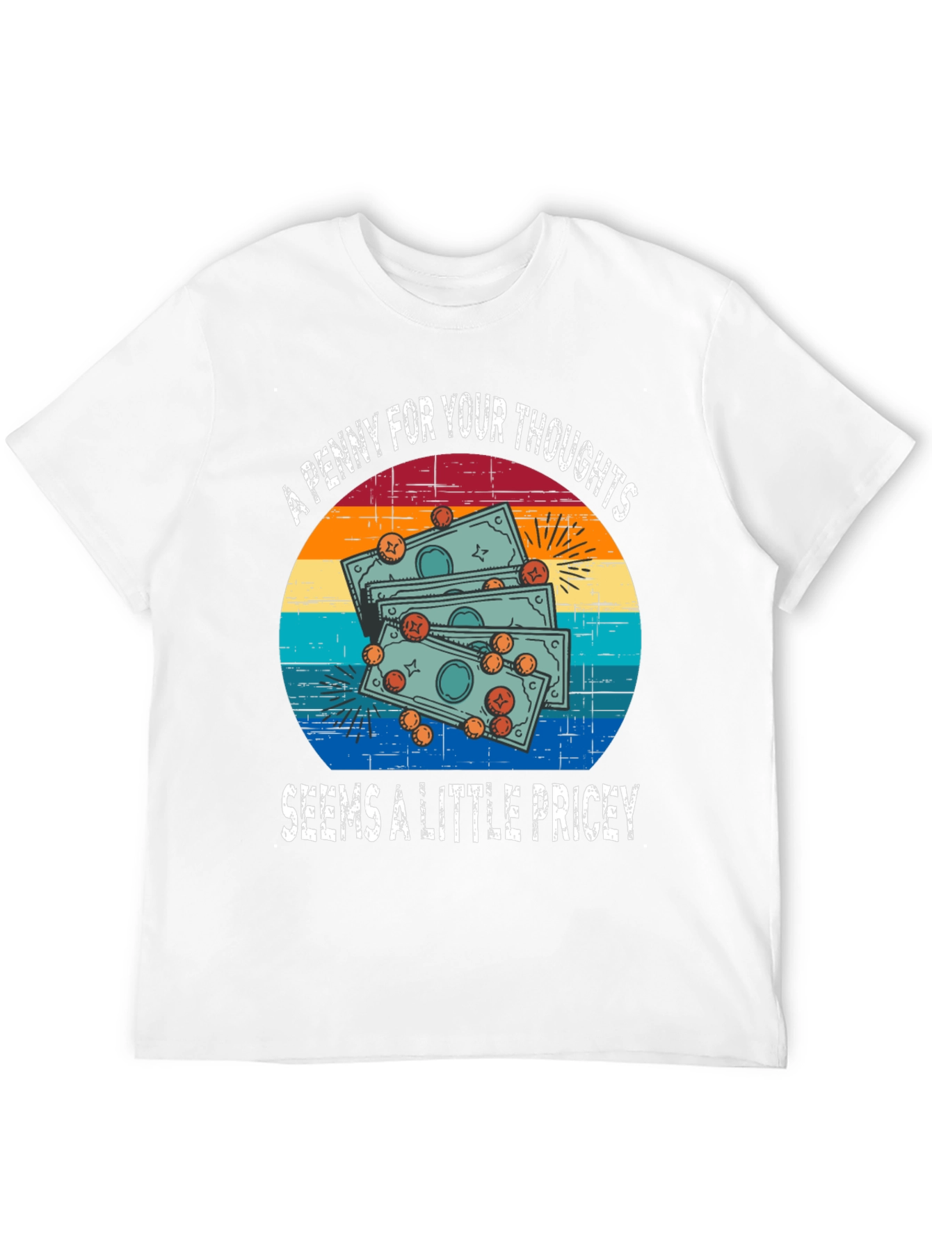 Penny For Your Thoughts Funny Graphic T-Shirt