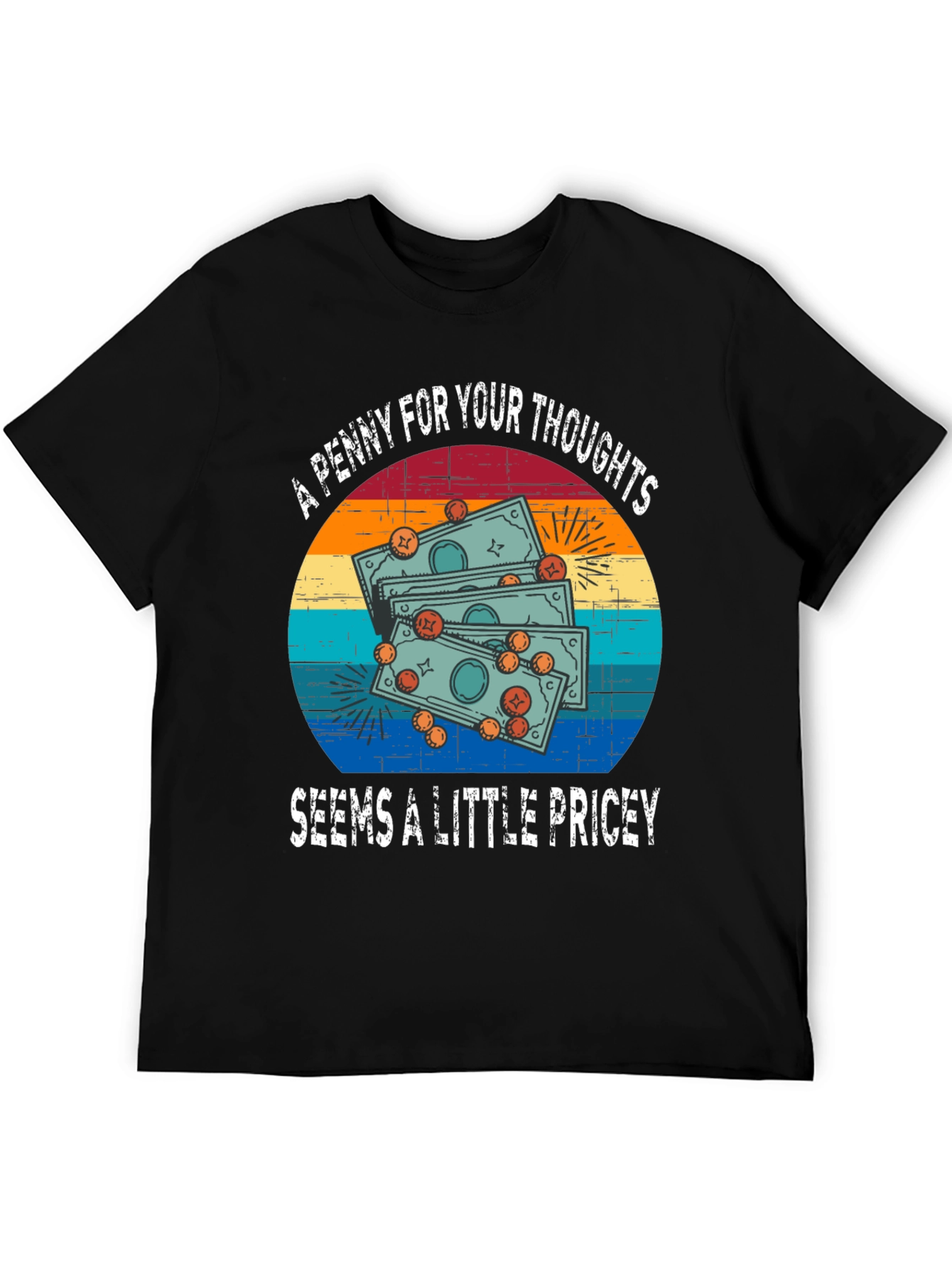 Penny For Your Thoughts Funny Graphic T-Shirt