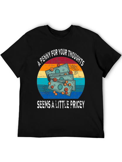 Penny For Your Thoughts Funny Graphic T-Shirt