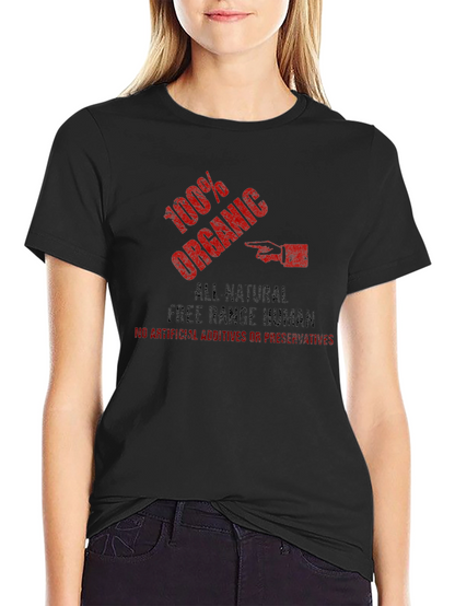 100% Organic Free Range Human Funny T-Shirt