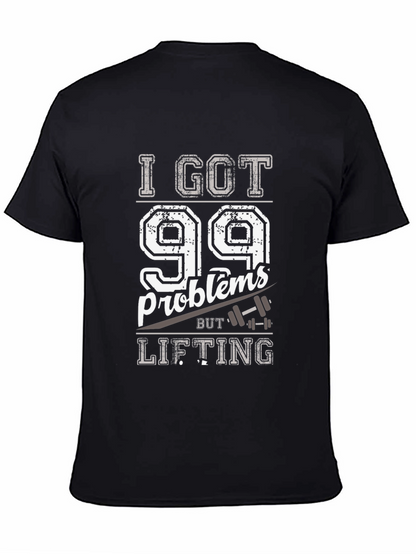 99 Problems Lifting T-Shirt - Funny Workout Tee