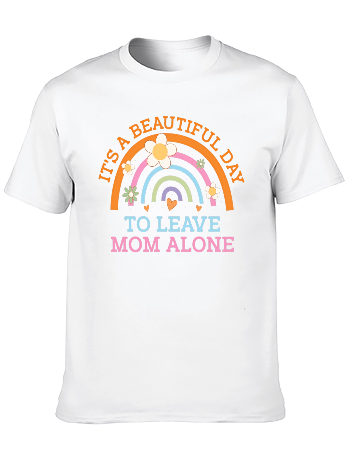 Its a Beautiful Day to Leave Mom Alone T-Shirt