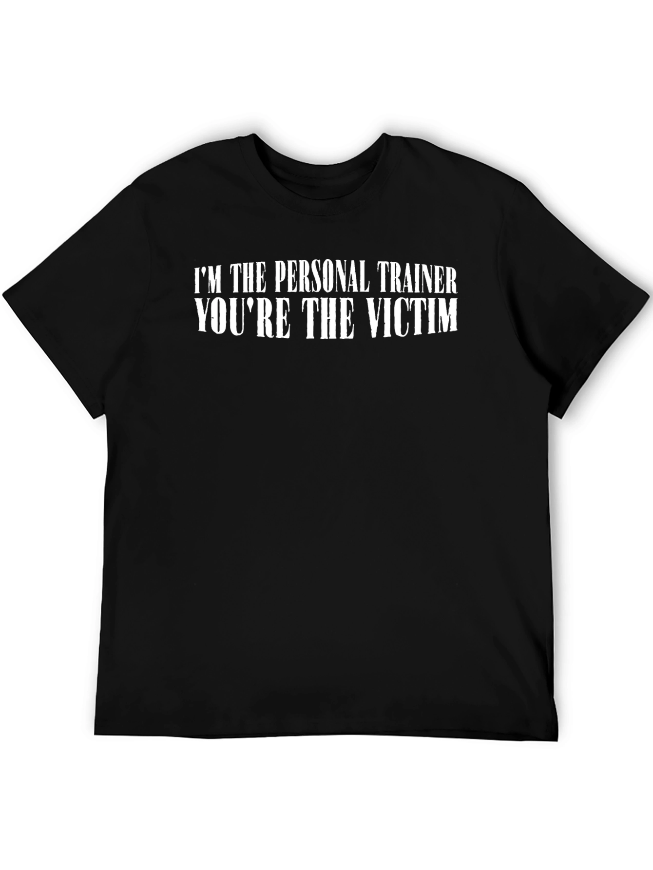 Personal Trainer Victim Black T-Shirt