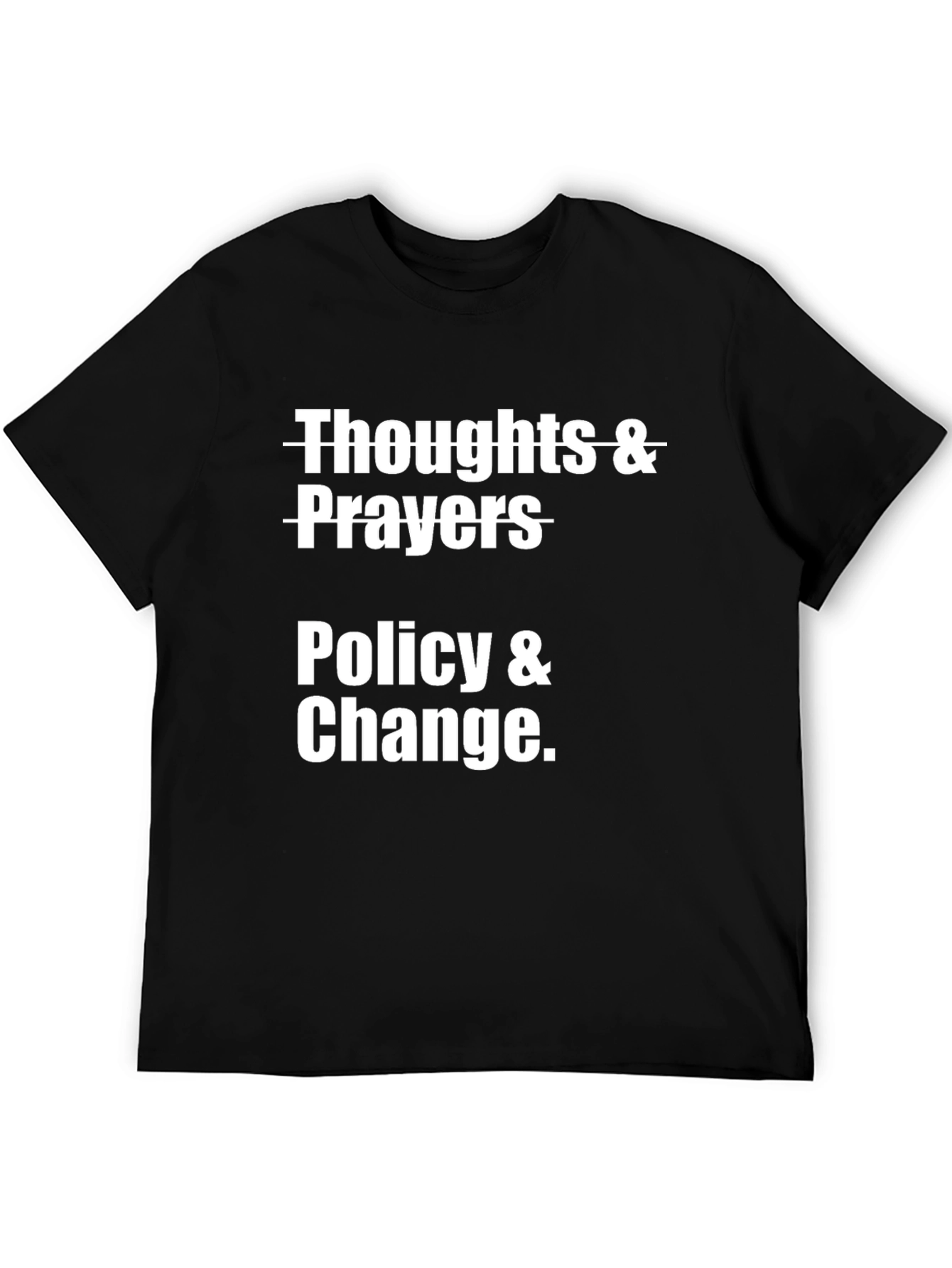 Thoughts & Prayers Policy & Change Graphic T-Shirt