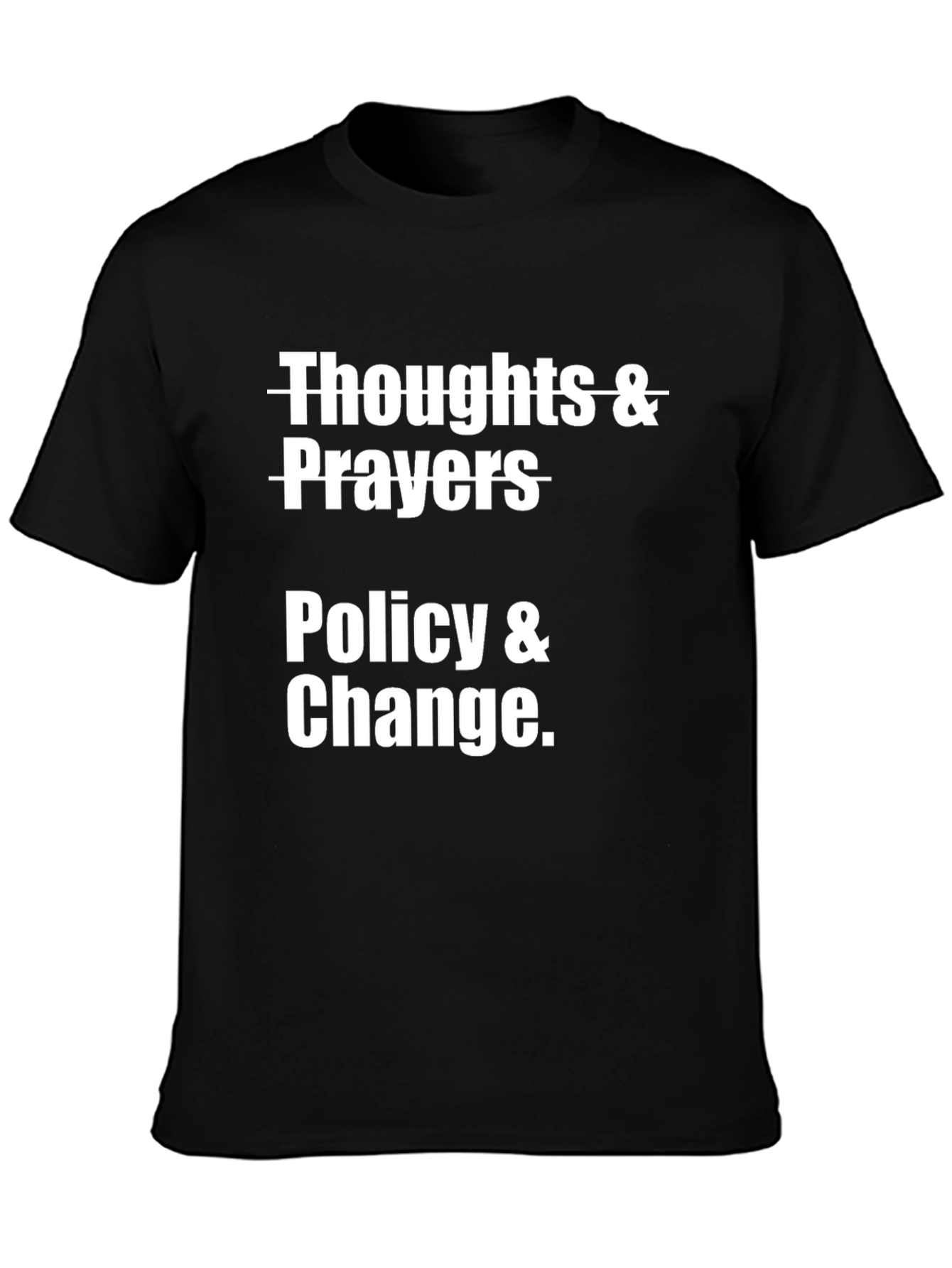 Thoughts & Prayers Policy & Change Graphic T-Shirt