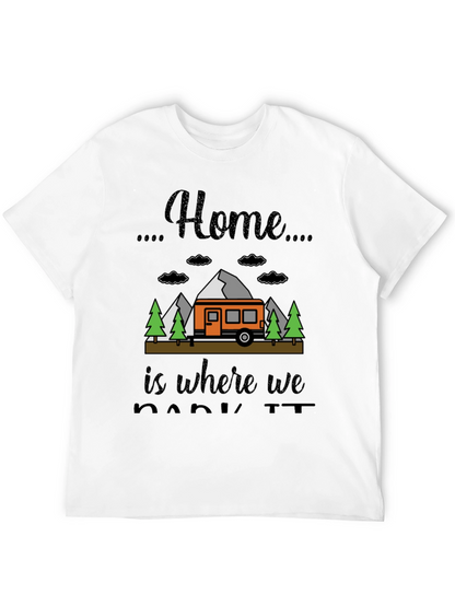 Home is Where We Park It Camping T-Shirt