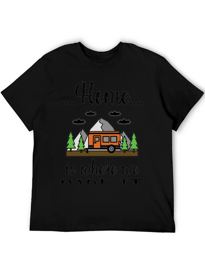 Home is Where We Park It Camping T-Shirt