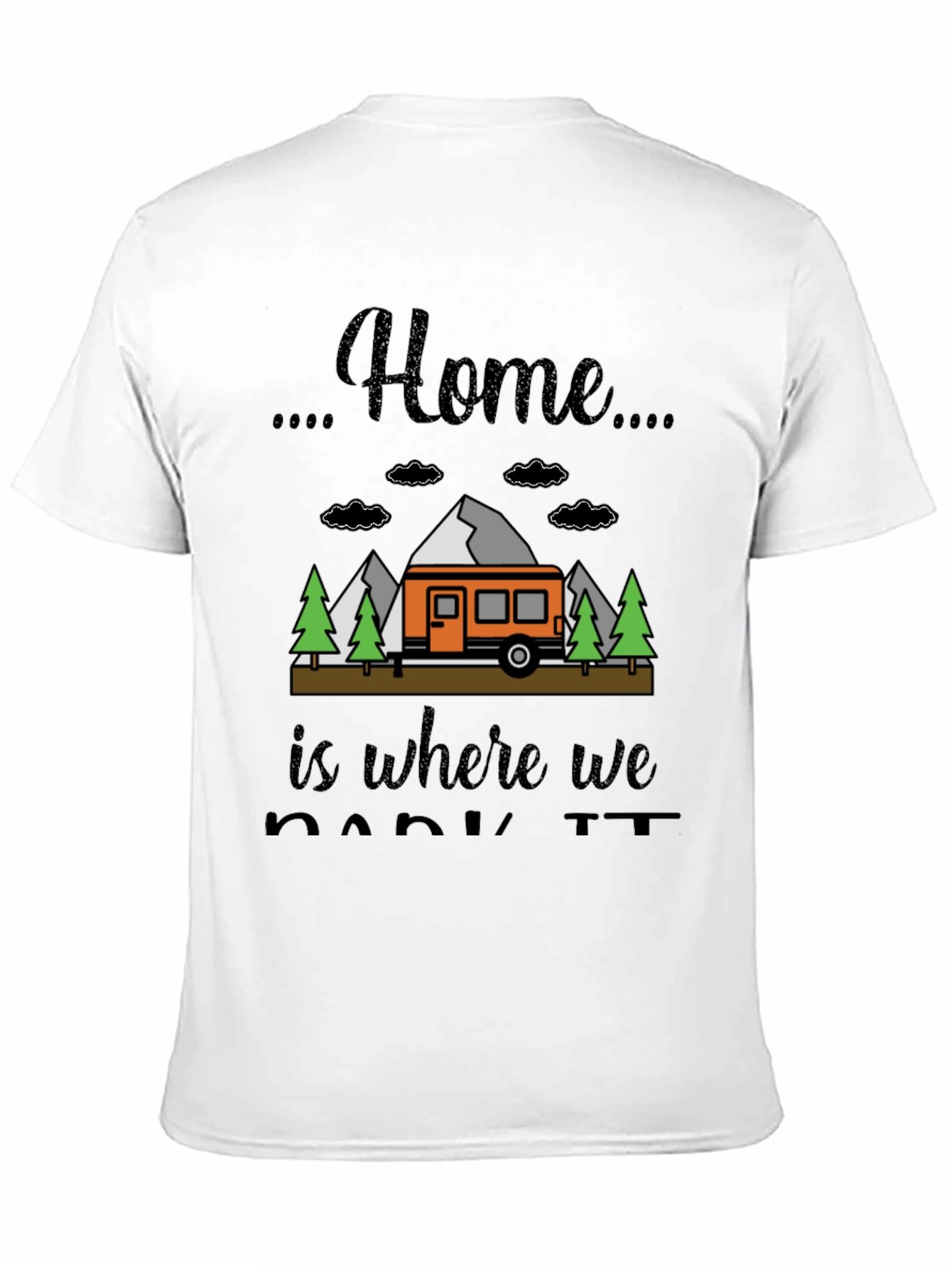 Home is Where We Park It Camping T-Shirt