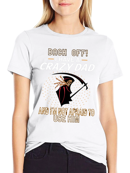 Back Off Crazy Dad Graphic T-Shirt