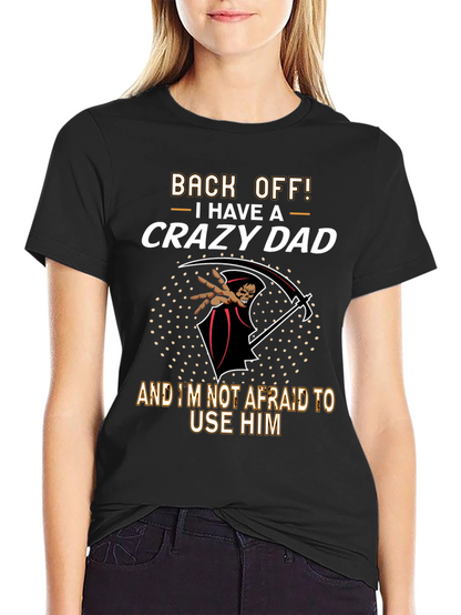 Back Off Crazy Dad Graphic T-Shirt