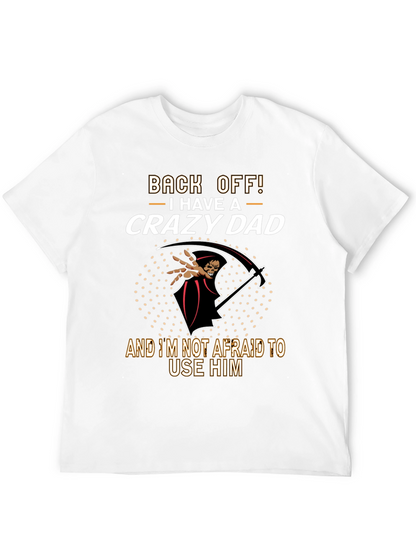 Back Off Crazy Dad Graphic T-Shirt