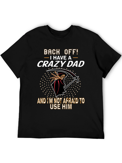 Back Off Crazy Dad Graphic T-Shirt