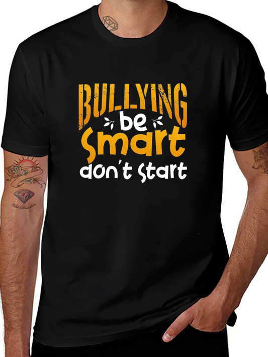 Be Smart Dont Start Anti-Bullying T-Shirt