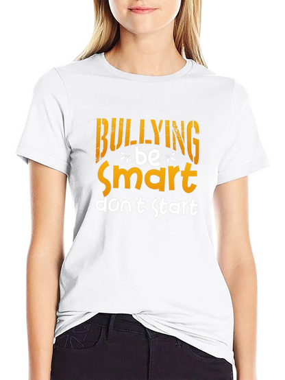 Be Smart Dont Start Anti-Bullying T-Shirt