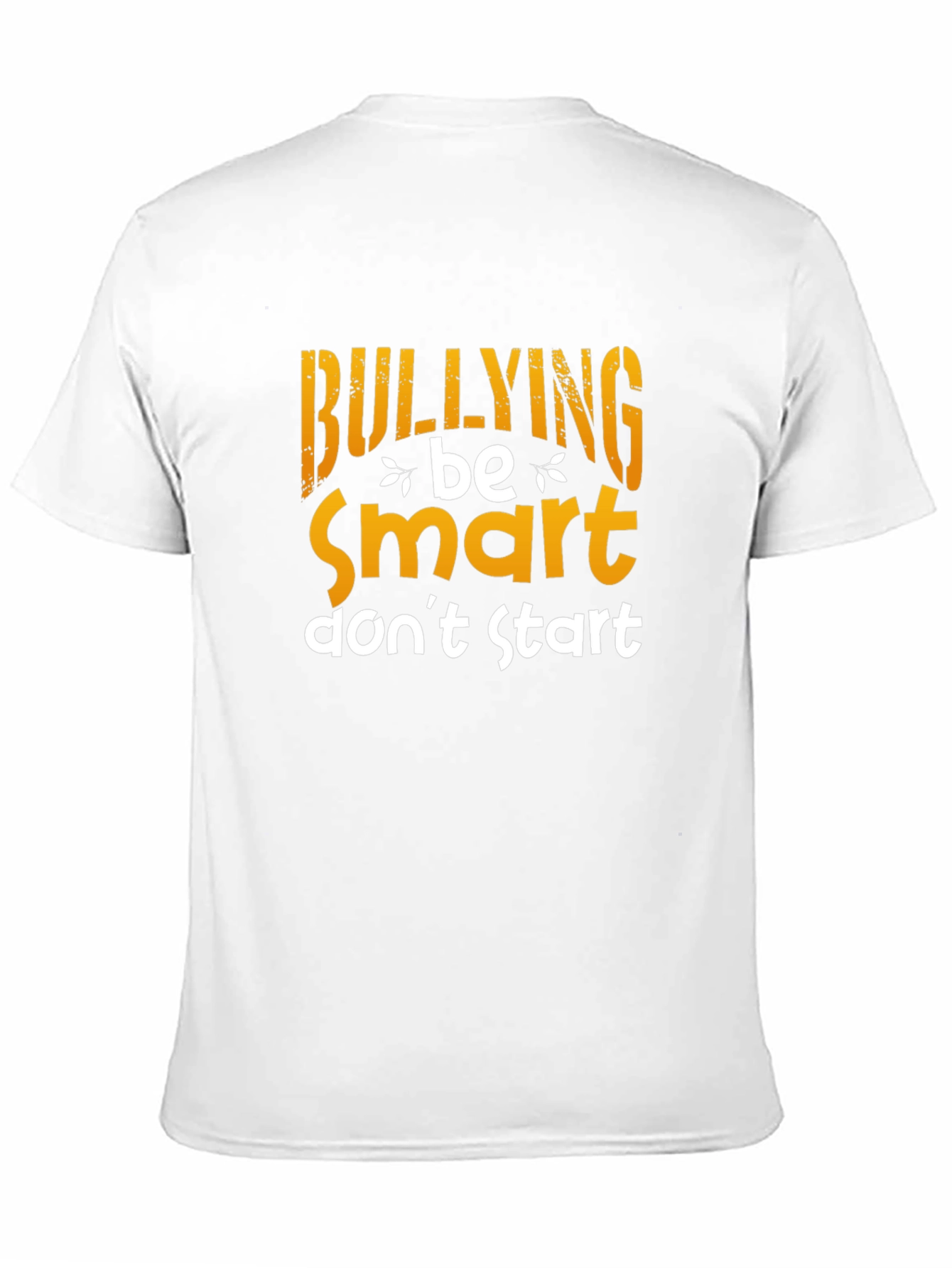 Be Smart Dont Start Anti-Bullying T-Shirt
