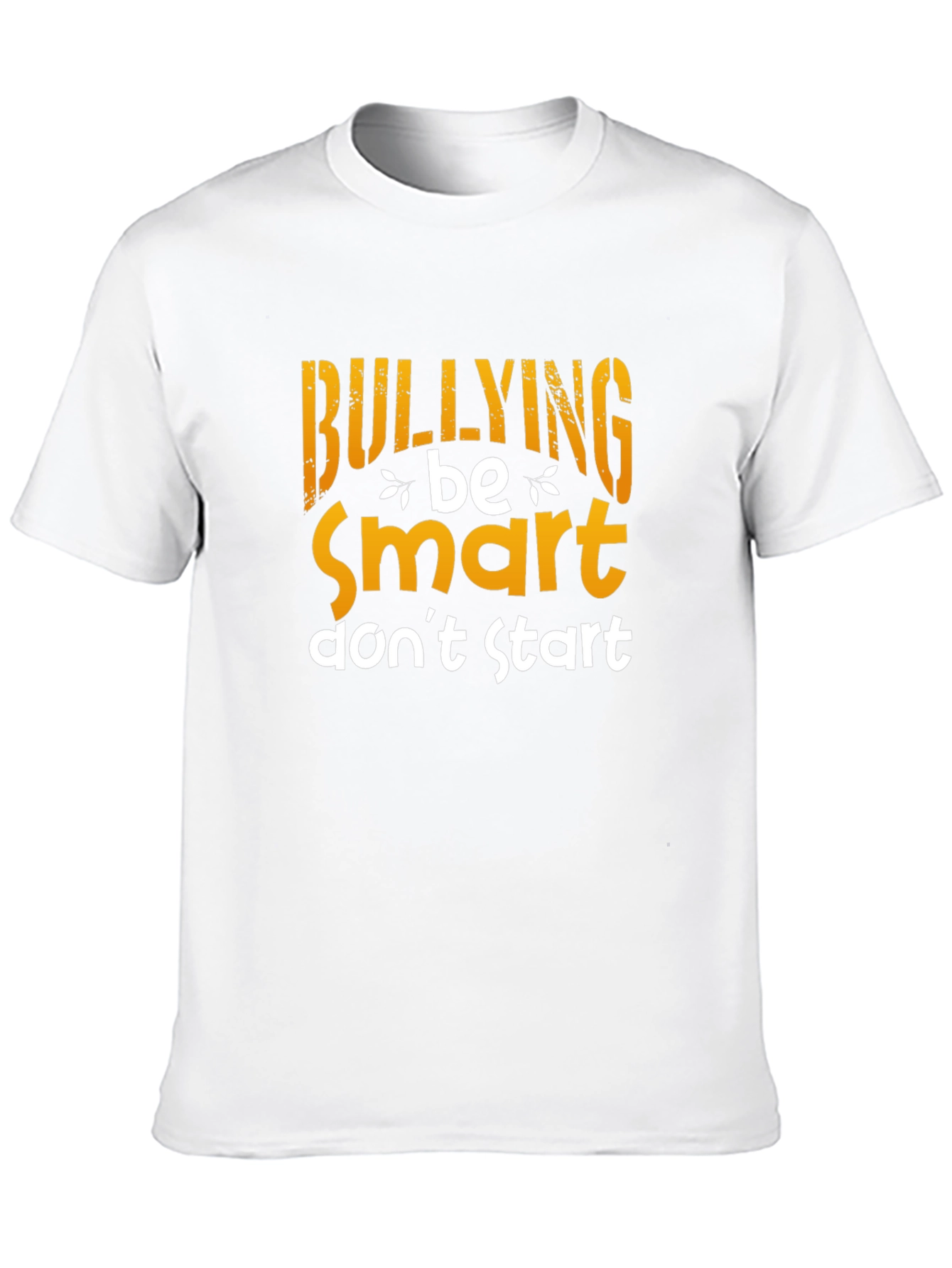 Be Smart Dont Start Anti-Bullying T-Shirt