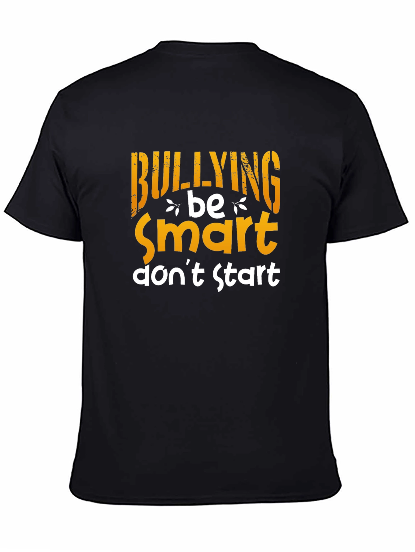 Be Smart Dont Start Anti-Bullying T-Shirt