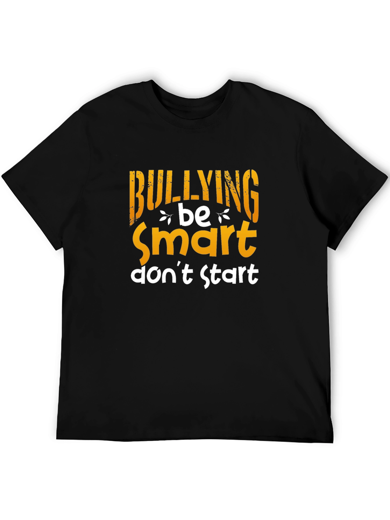 Be Smart Dont Start Anti-Bullying T-Shirt