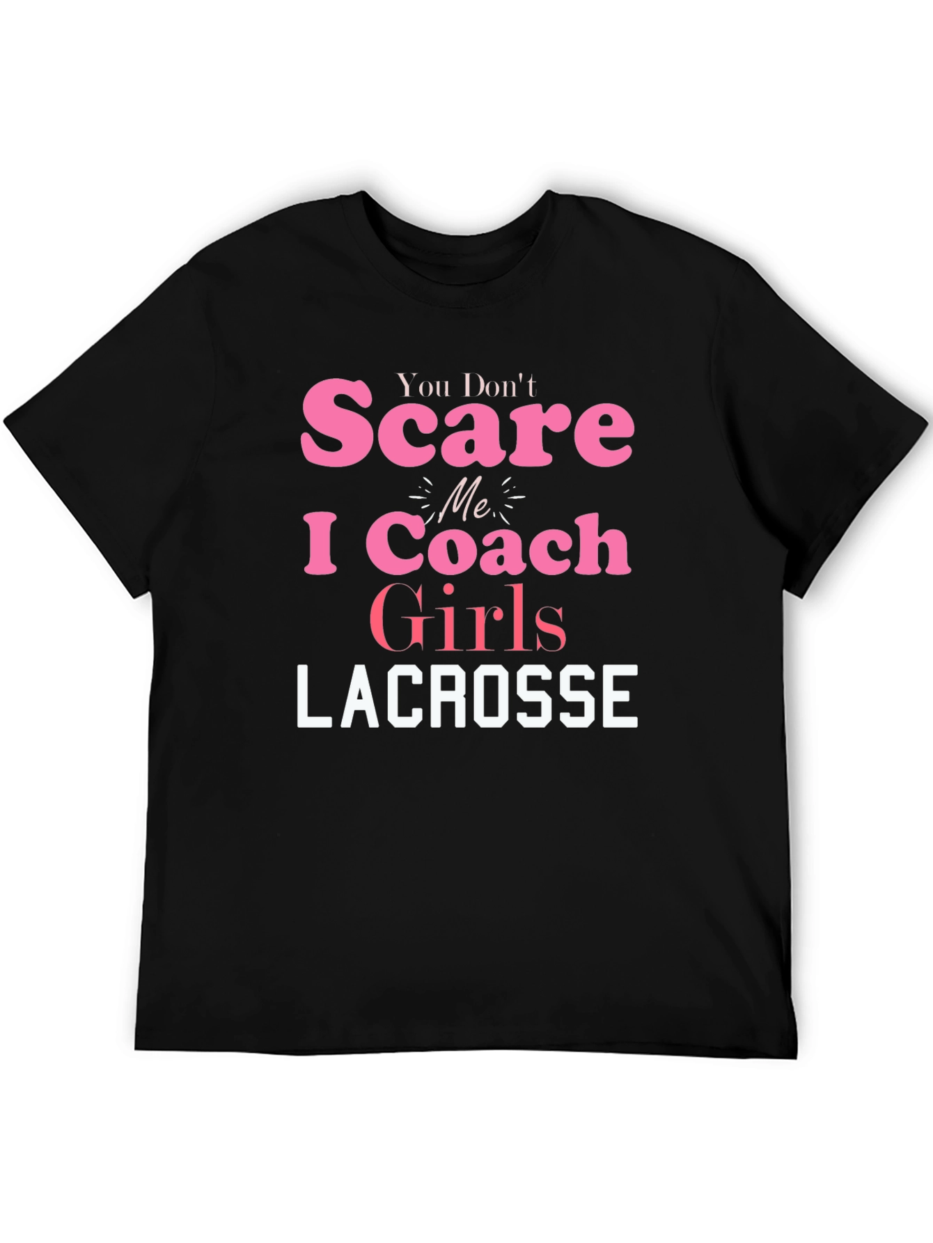 Lacrosse Coach Girls T-Shirt - Funny Slogan Tee