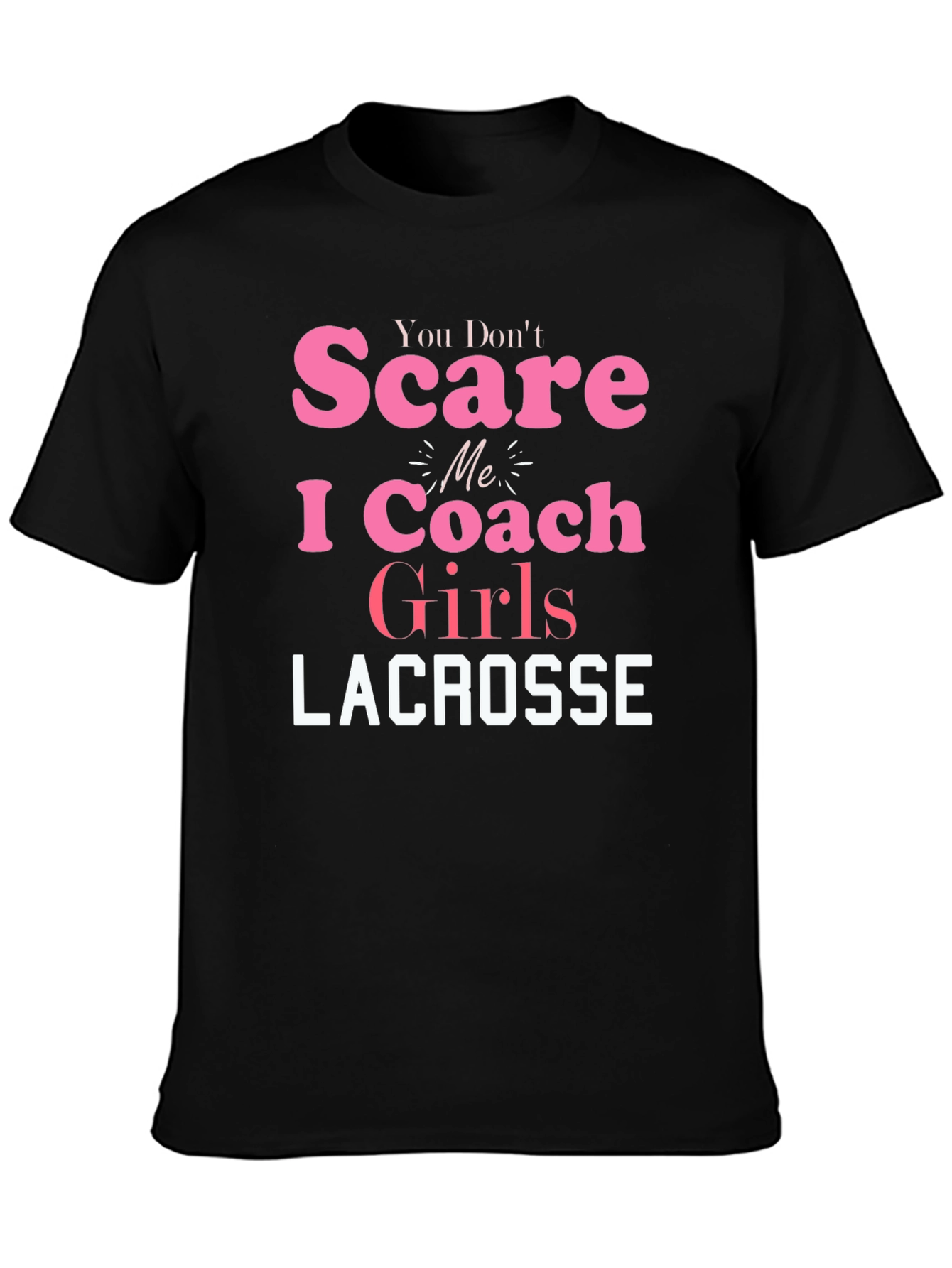 Lacrosse Coach Girls T-Shirt - Funny Slogan Tee