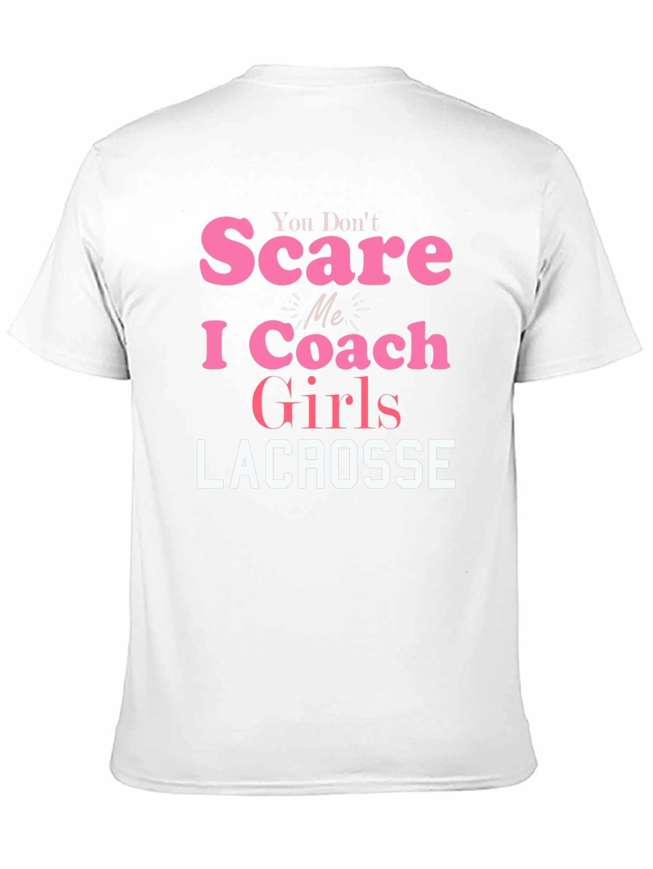 Lacrosse Coach Girls T-Shirt - Funny Slogan Tee