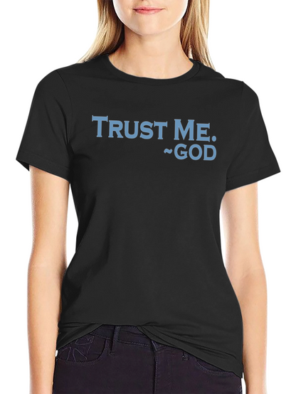 Trust Me God Graphic T-Shirt - Religious Faith Apparel