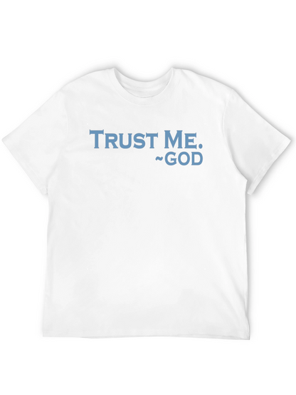 Trust Me God Graphic T-Shirt - Religious Faith Apparel