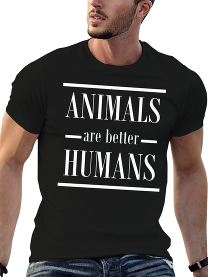 Animals Are Better Than Humans Graphic Tee