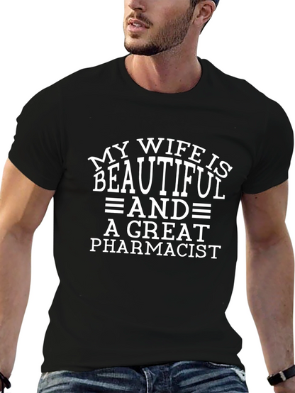 My Wife Is Beautiful Pharmacist T-Shirt