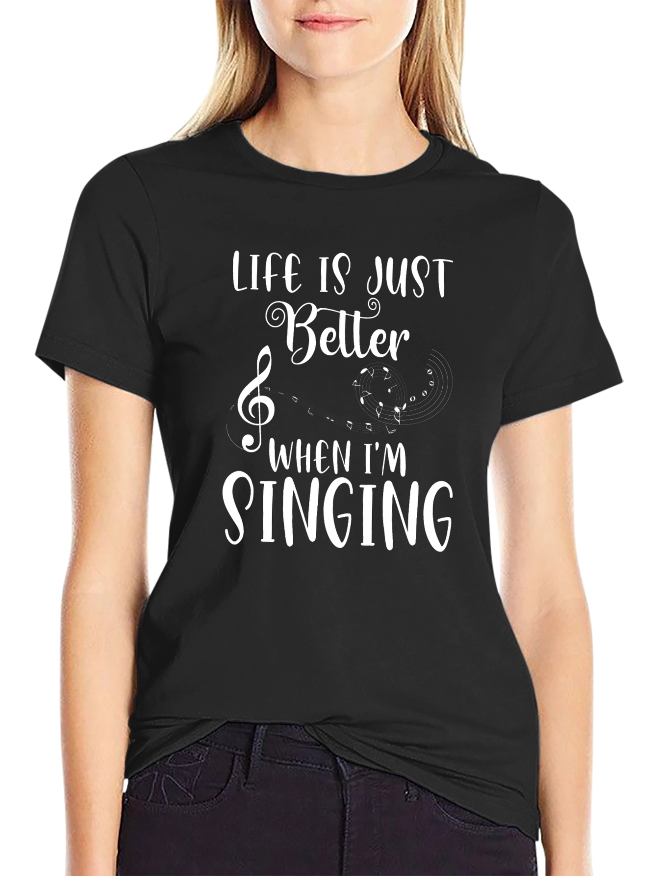 Life is Better When Im Singing T-Shirt