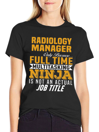 Radiology Manager T-Shirt - Multitasking Ninja