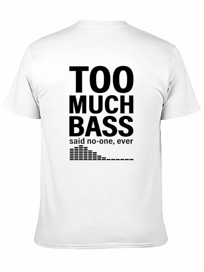 Too Much Bass Funny Music T-Shirt