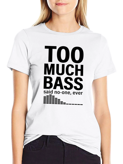 Too Much Bass Funny Music T-Shirt