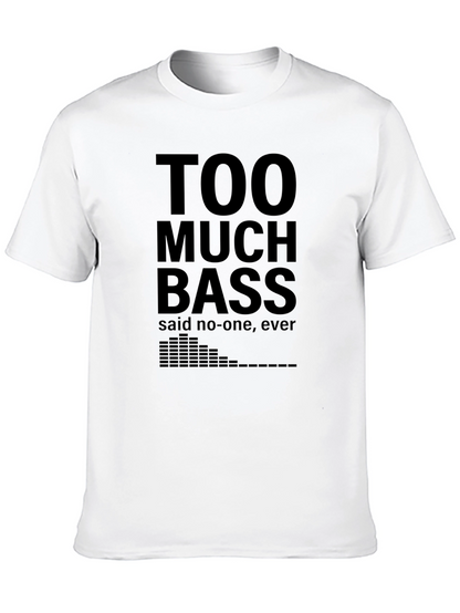 Too Much Bass Funny Music T-Shirt